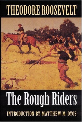 The Rough Riders - Theodore Roosevelt - Books - University of Nebraska Press - 9780803289734 - November 1, 1998