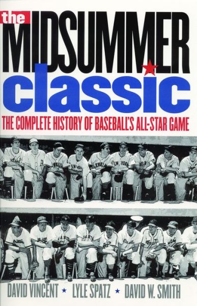 Cover for David W. Vincent · The Midsummer Classic: The Complete History of Baseball's All-Star Game (Paperback Book) (2001)