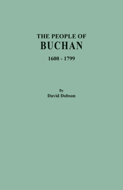 Cover for David Dobson · The People of Buchan, 1600-1799 (Paperback Book) (2018)