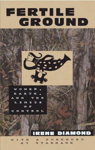 Cover for Irene Diamond · Fertile Ground: Women, Earth, and the Limits of Control (Paperback Book) (1994)