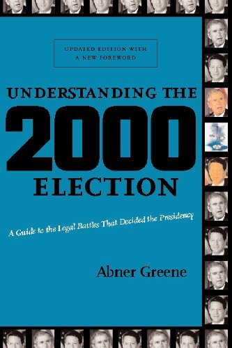 Cover for Abner Greene · Understanding the 2000 Election: A Guide to the Legal Battles that Decided the Presidency (Paperback Bog) [New edition] (2005)