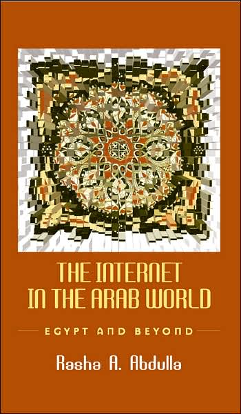 Cover for Rasha A. Abdulla · The Internet in the Arab World: Egypt and Beyond - Digital Formations (Hardcover Book) (2007)