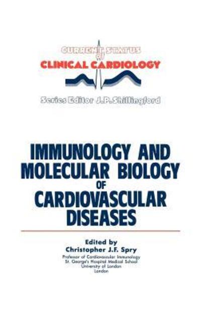 Cover for Christopher J F Spry · Immunology and Molecular Biology of Cardiovascular Diseases - Current Status of Clinical Cardiology (Hardcover Book) (1987)