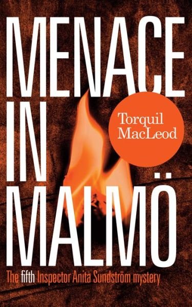 Cover for Torquil MacLeod · Menace in Malmo: The Fifth Inspector Anita Sundstrom Mystery - Inspector Anita Sundstrom Mysteries (Pocketbok) (2017)