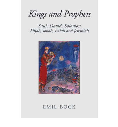 Cover for Emil Bock · Kings and Prophets: Saul, David, Solomon, Elijah, Jonah, Isaiah and Jeremiah (Paperback Book) [2 Revised edition] (2006)