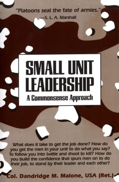 Cover for Dandridge M. Malone · Small Unit Leadership: A Commonsense Approach (Taschenbuch) (1983)