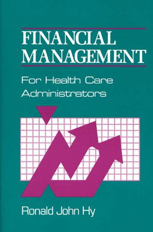 Cover for Ronald J. Hy · Financial Management for Health Care Administrators (Hardcover Book) (1989)