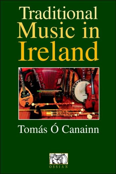 Traditional Music In Ireland - Tomas O Canainn - Kirjat - Ossian Publications Ltd - 9780946005734 - torstai 3. maaliskuuta 2005