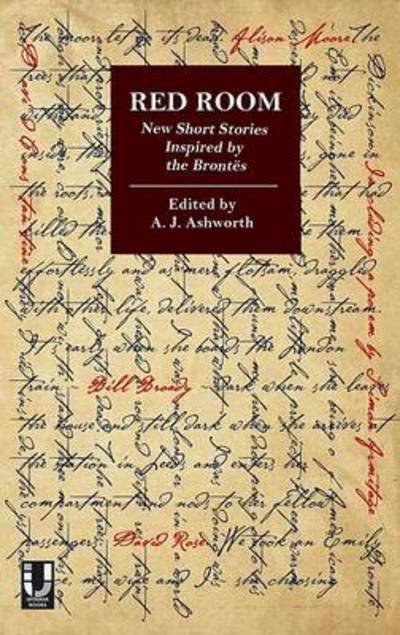 Red Room: New Short Stories Inspired by the Brontes - Aj Ashworth - Bøker - Unthank Books.com - 9780957289734 - 1. november 2013