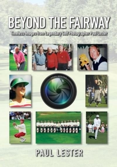 Cover for Paul Lester · Beyond The Fairway: Timeless Images From Golf Photographer Paul Lester (Paperback Book) (2019)