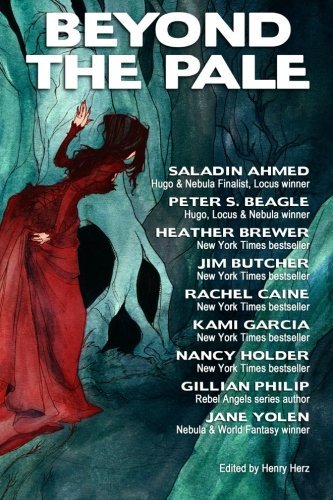 Beyond the Pale: a Fantasy Anthology - Rachel Caine - Kirjat - Birch Tree Publishing - 9780989448734 - maanantai 7. heinäkuuta 2014