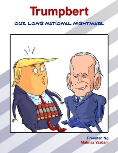 Cover for Freeman Ng · Trumpbert : Our Long National Nightmare (Pocketbok) (2021)
