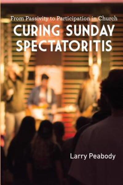 Cover for Larry Peabody · Curing Sunday Spectatoritis (Paperback Book) (2016)