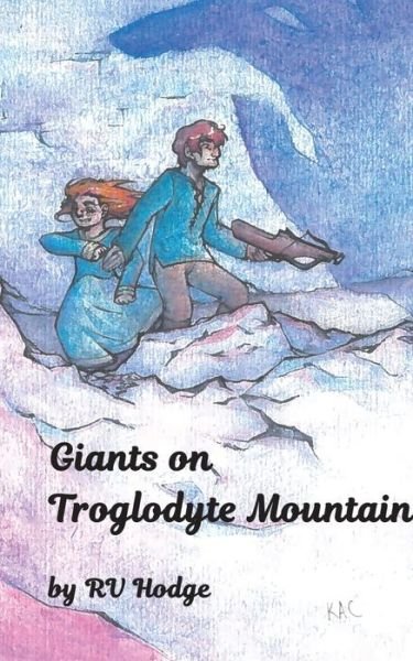 Cover for Rv Hodge · Giants on Troglodyte Mountain (Pocketbok) (2018)