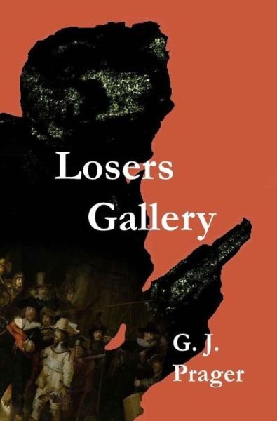 Cover for G Prage · Losers Gallery - Robert Klayman Novel (Hardcover Book) (2018)