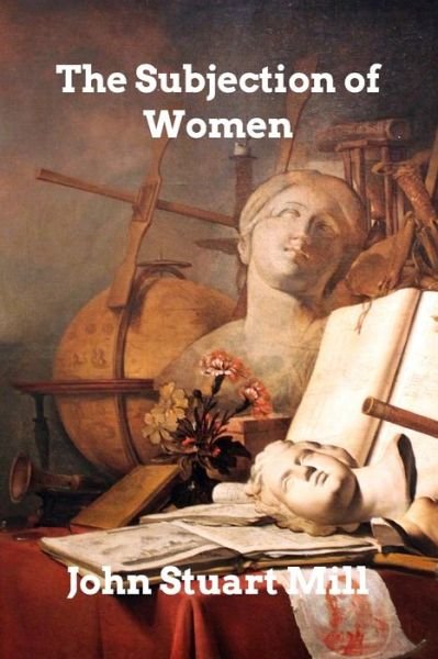 Cover for John Stuart Mill · The Subjection of Women (Pocketbok) (2021)
