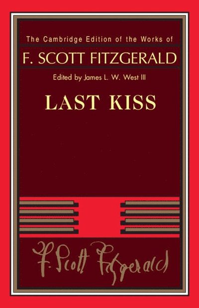 Cover for F. Scott Fitzgerald · Last Kiss - The Cambridge Edition of the Works of F. Scott Fitzgerald (Pocketbok) (2022)