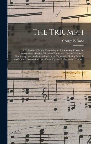 Cover for George F (George Frederick) 1 Root · The Triumph (Hardcover Book) (2021)