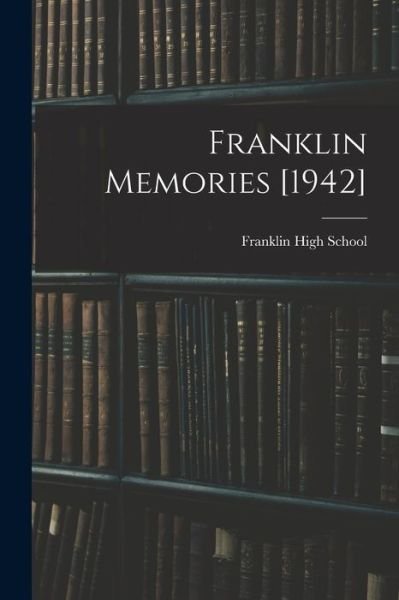 Cover for N C ) Franklin High School (Mount Airy · Franklin Memories [1942] (Paperback Bog) (2021)