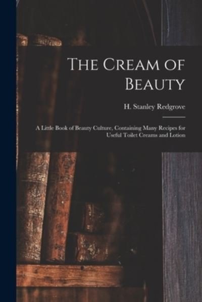 Cover for H Stanley (Herbert Stanley) Redgrove · The Cream of Beauty (Paperback Book) (2021)