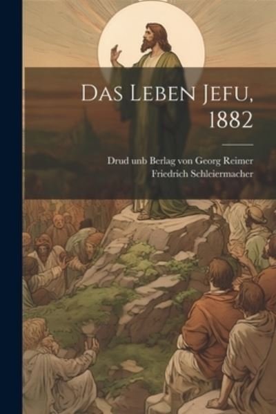 Cover for Friedrich Schleiermacher · Leben Jefu 1882 (Bok) (2023)