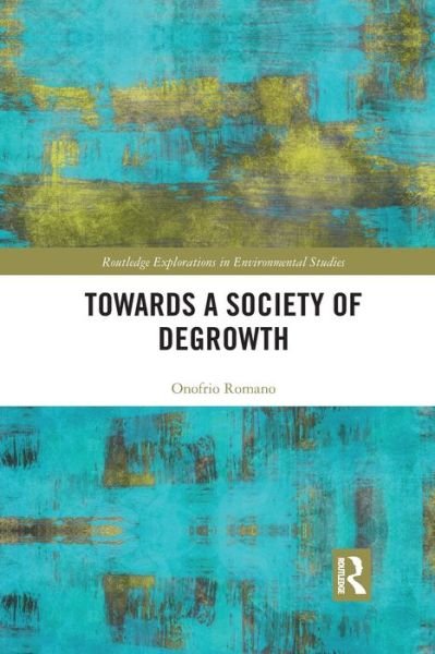 Cover for Onofrio Romano · Towards a Society of Degrowth - Routledge Explorations in Environmental Studies (Pocketbok) (2021)