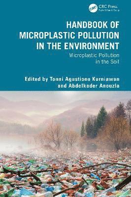 Cover for Handbook of Microplastic Pollution in the Environment: Microplastic Pollution in the Soil (Hardcover Book) (2025)