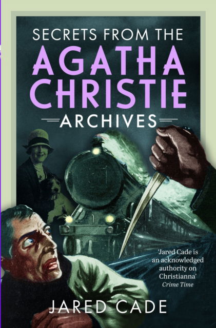 Cover for Jared Cade · Secrets from the Agatha Christie Archives (Hardcover Book) (2024)