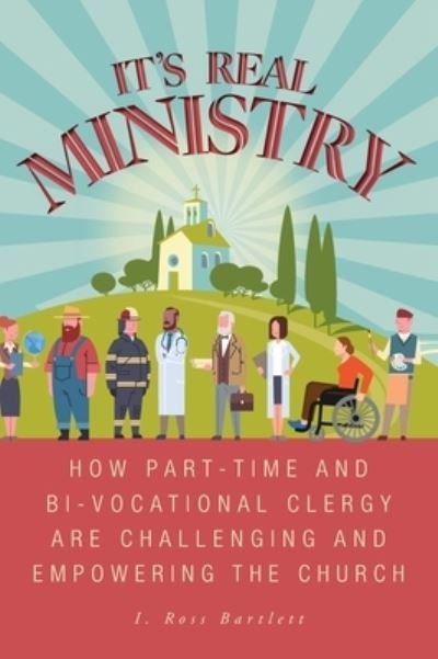 Cover for I Ross Bartlett · It's Real Ministry (Hardcover Book) (2022)