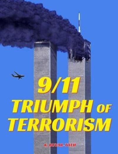 Cover for K Buvar-Toth · 9/11 Triumph of Terrorism (Paperback Book) (2019)