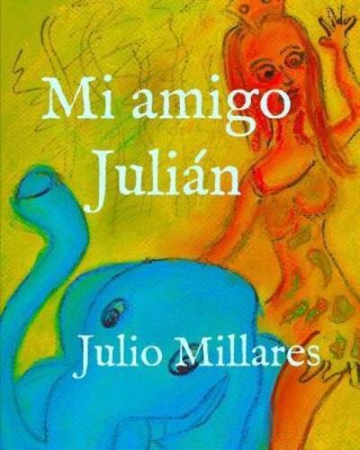 Cover for Julio Millares · Mi amigo Julian (Pocketbok) (2019)