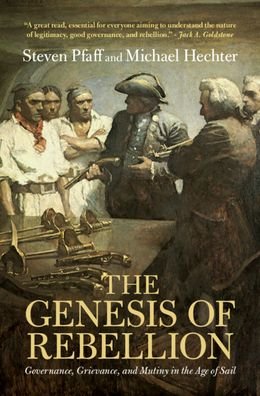 Cover for Pfaff, Steven (University of Washington) · The Genesis of Rebellion: Governance, Grievance, and Mutiny in the Age of Sail (Gebundenes Buch) (2020)