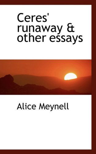 Cover for Alice Meynell · Ceres' Runaway &amp; Other Essays (Paperback Book) (2009)