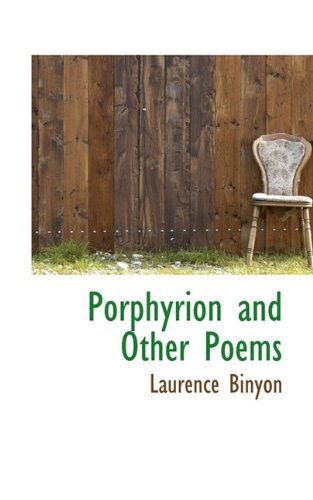 Cover for Laurence Binyon · Porphyrion and Other Poems (Hardcover Book) (2009)