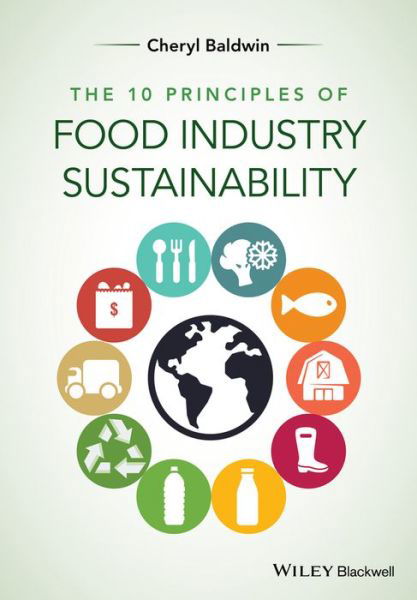 Cover for Baldwin, Cheryl J. (Green Seal) · The 10 Principles of Food Industry Sustainability (Paperback Book) (2015)