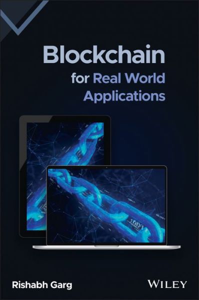 Blockchain for Real World Applications - Garg, Rishabh (Birla Institute of Technology and Science, India) - Bøger - John Wiley & Sons Inc - 9781119903734 - 22. december 2022