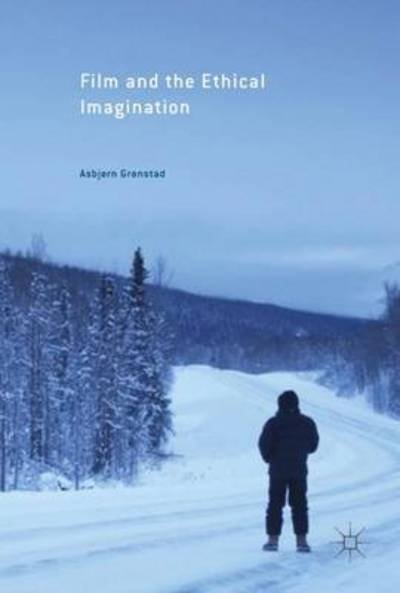 Cover for Asbjorn Gronstad · Film and the Ethical Imagination (Innbunden bok) [1st ed. 2016 edition] (2016)