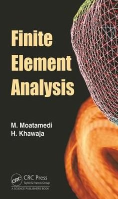 Cover for Moatamedi, M (Chair of Multiphysics University of Tromso) · Finite Element Analysis (Hardcover Book) (2018)