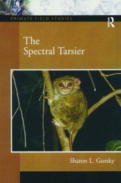 Cover for Sharon L. Gursky · The Spectral Tarsier - Primate Field Studies (Hardcover Book) (2017)
