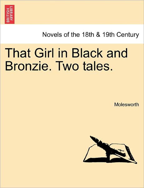 Cover for Molesworth · That Girl in Black and Bronzie. Two Tales. (Paperback Book) (2011)