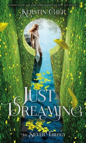Cover for Kerstin Gier · Just Dreaming: The Silver Trilogy, Book 3 - The Silver Trilogy (Pocketbok) (2018)