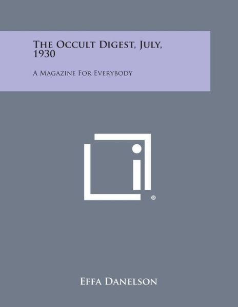 Cover for Effa Danelson · The Occult Digest, July, 1930: a Magazine for Everybody (Taschenbuch) (2013)