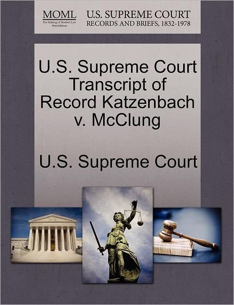 Cover for U S Supreme Court · U.s. Supreme Court Transcript of Record Katzenbach V. Mcclung (Paperback Book) (2011)