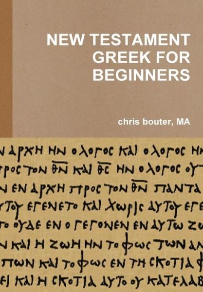 Cover for Ma Chris Bouter · New Testament Greek for Beginners (Hardcover bog) (2013)