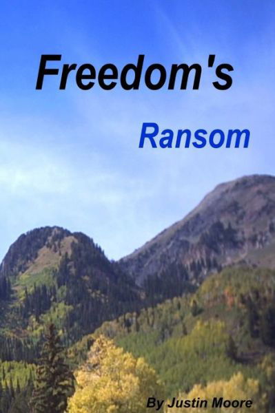 Cover for Justin Moore · Freedom's Ransom (Bok) (2013)