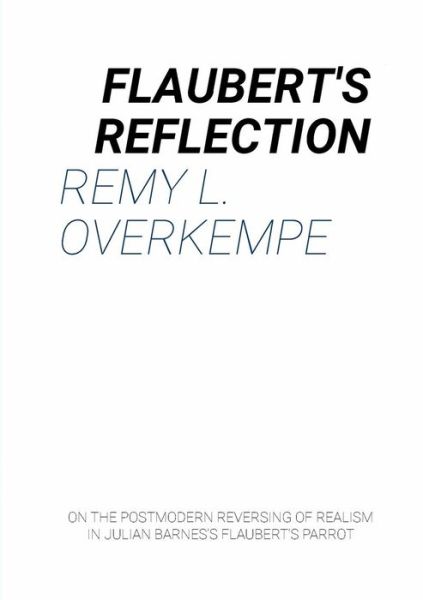 Cover for Remy L. Overkempe · Flaubert's Reflection (Paperback Book) (2016)