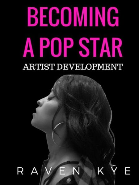 Cover for Raven KÃ¿e · Becoming a Pop Star: Artist Development (Paperback Book) (2016)