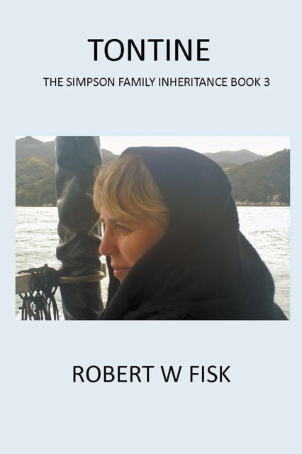 The Tontine - Robert W Fisk - Books - Foxburr Publishing - 9781393031734 - March 16, 2021