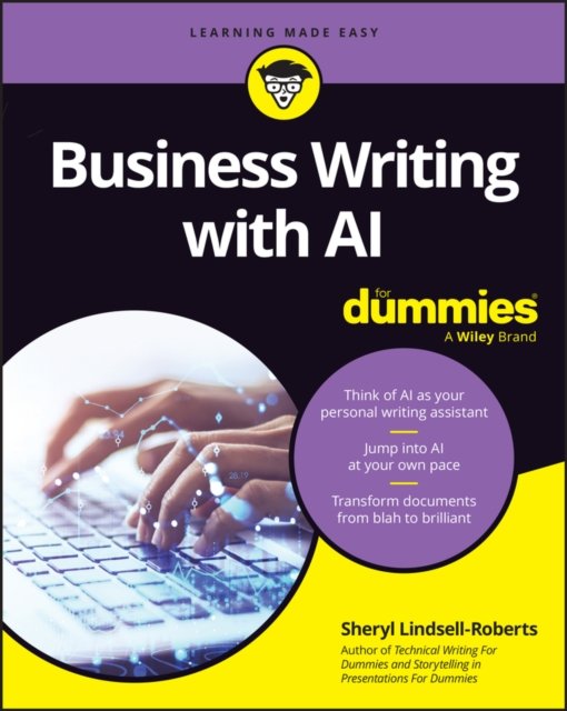 Business Writing with AI For Dummies - Sheryl Lindsell-Roberts - Books - John Wiley & Sons Inc - 9781394261734 - June 24, 2024