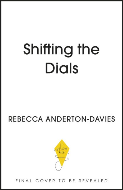 Cover for Rebecca Anderton-Davies · Shifting the Dials: A New Approach for Success in Work and Life (Paperback Book) (2023)